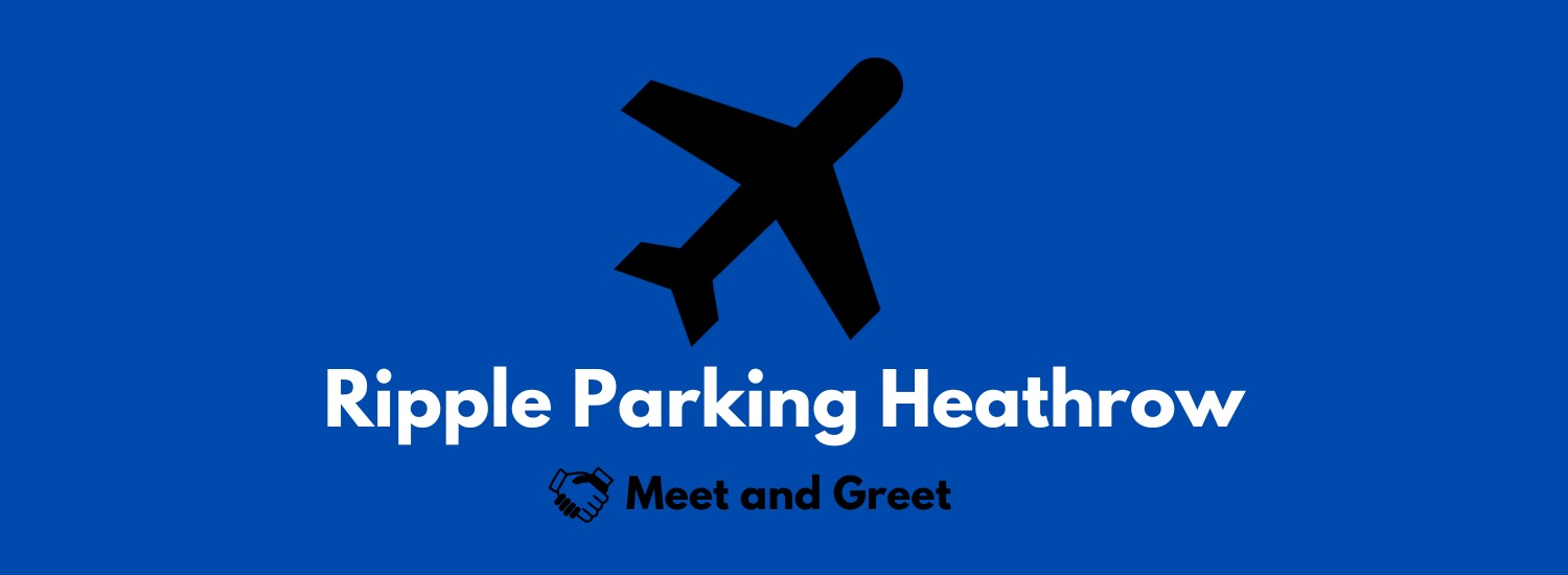 Ripple Parking Heathrow - Meet and Greet